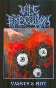 Vile Execution – Waste & Rot - New Cassette 2022 Bent Window Canada Tape - Death Metal