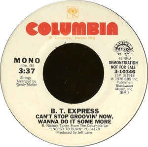 B.T. Express - Can't Stop Groovin' Now, Wanna Do It Some More - VG+ Promo 7" Single 45RPM 1976 Columbia USA - Funk / Soul / DiscoDisco