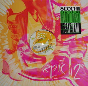 Secchi Featuring Orlando Johnson ‎– I Say Yeah VG+ - 12" Single 1991 Epic USA - Italo House