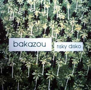 Bakazou ‎– Risky Disko - VG+ 12" Single 2002 UK - Electro