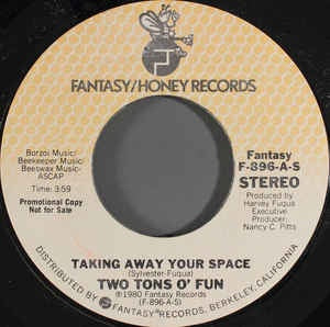 Two Tons O' Fun ‎– Taking Away Your Space / Do You Wanna Boogie, Hunh? - VG 7" Single 45RPM 1980 Fantasy Honey Records USA - Disco