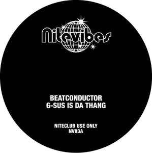Beatconductor ‎– G-Sus Is Da Thang - Mint 12" Single Record 2007 Sweden NiteVibes Vinyl - House / Disco