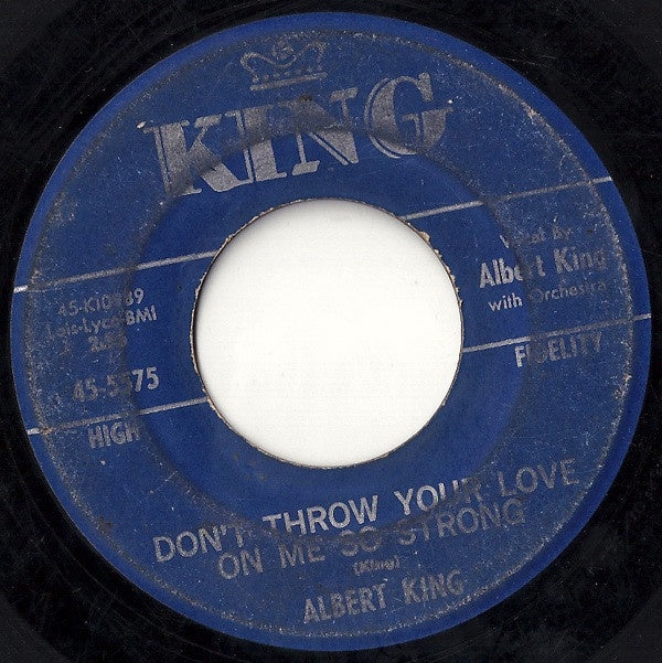 Albert King ‎– Don't Throw Your Love On Me So Strong / This Morning - VG- 45rpm 1961 USA - Blues / Rhythm & Blues