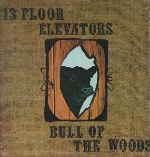 13th Floor Elevators ‎– Bull Of The Woods (1969) - New Vinyl 2 Lp Set 2011 Press (UK Import) - Psychedelic Rock - Shuga Records Chicago