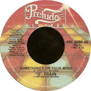 "D" Train ‎– Something's On Your Mind - VG 7" Single 45RPM 1983 Prelude Records USA - Disco
