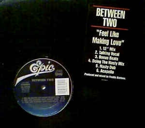 Between Two - Feel Like Makin' Love - VG+ 12" Single - 1988 Epic USA - Electronic / Hi NRG