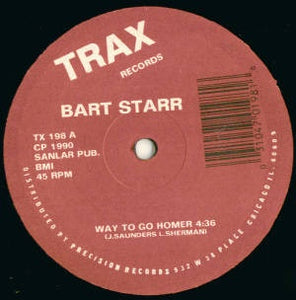 Bart Starr ‎– Way To Go Homer - VG+ 12" Single 1990 USA Trax Vinyl - Chicago House / Acid House