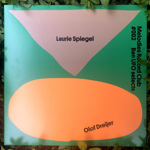 Ben UFO Selects Laurie Spiegel / Olof Dreijer – Melodies Record Club 002 - New 12" Single Record 2021 Melodies International UK Vinyl - Electronic / Minimal / New Age / House / Experimental