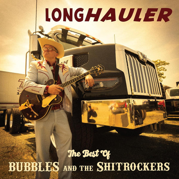 Bubbles And The Shitrockers - Longhauler The Best Of Bubbles And The Shitrockers - New LP Record 2024 Swearnet Sunnyvale Trailer Park Black Vinyl - Country Rock / Blues Rock