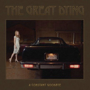 The Great Dying - A Constant Goodbye - New LP Record 2024 Dial Back Sound Black Vinyl -  Folk Punk / Americana - Shuga Records