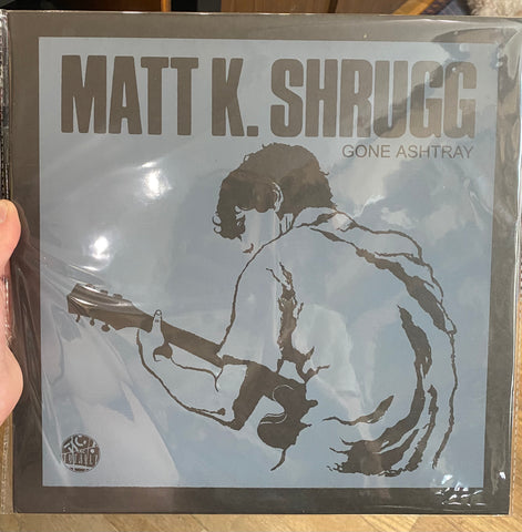 Matt K. Shrugg - Gone Ashtray - New LP Record 2010 Tic Tac Totally! Vinyl w/ Blue Cover - Garage