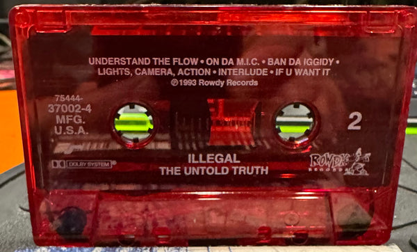 llegal - The Untold Truth - VG+ Cassette 1993 Rowdy USA Translucent Red Tape - Hip Hop - Shuga Records