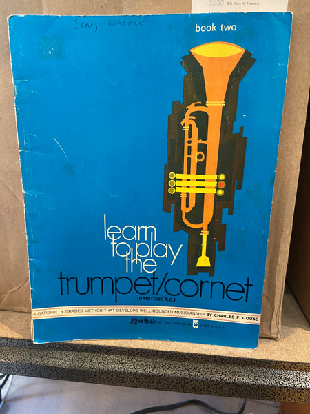 Charles Gouse - Learn to Play Trumpet/Cornet, Baritone T.C., Bk 2: A Carefully Graded Method That Develops Well-Rounded Musicianship - Used Paperback Book 1971 Alfred Music - Shuga Records