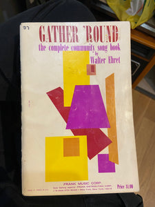 Walter Ehret - Gather 'Round The Complete Community Songbook - Used Paperback Songbook 1964 Frank Music Corp. - Shuga Records