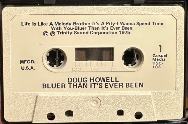 Doug Howell – Bluer Than It's Ever Been - VG+ Cassette 1975 Trinity Sound USA Tape & Clamshell Case - Pop Rock / Gospel - Shuga Records