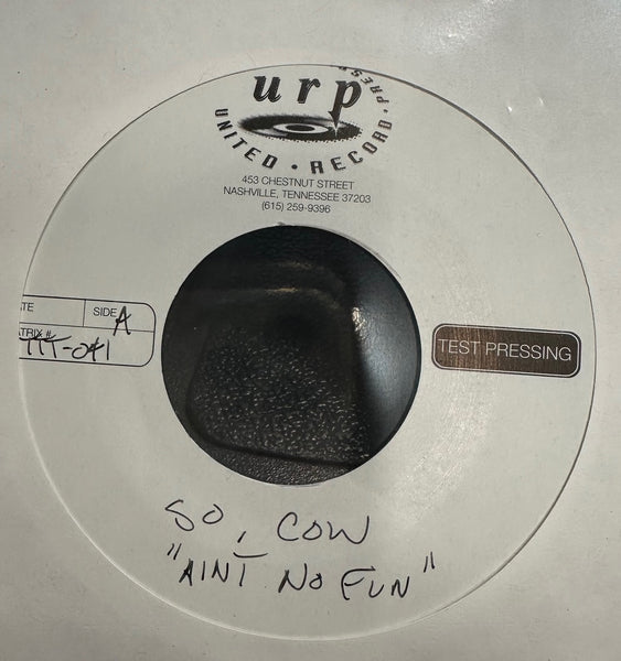 So Cow - Ain't No Fun - New 7" Single Record 2010 Tic Tac Totally! Test Pressing Promo Vinyl - Pop Rock - Shuga Records