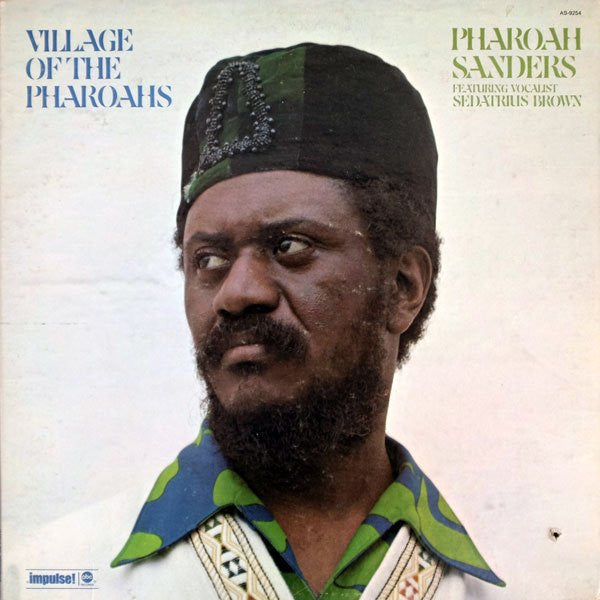 Pharoah Sanders Featuring Sedatrius Brown - Village Of The Pharoahs - VG+ (VG Cover) LP Record 1973 Impulse USA Original Vinyl - Free Jazz / Avant-garde Jazz / Modal - Shuga Records