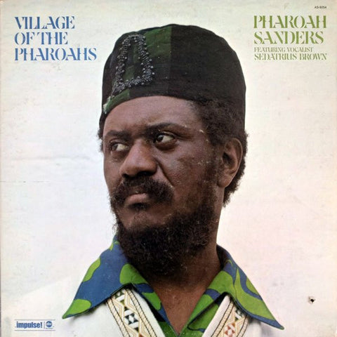Pharoah Sanders Featuring Sedatrius Brown - Village Of The Pharoahs - VG+ (VG Cover) LP Record 1973 Impulse USA Original Vinyl - Free Jazz / Avant-garde Jazz / Modal - Shuga Records