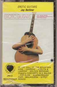 Jay Berliner - Erotic Guitars - Used Cassette 1984 Jonella Tape - Easy Listening - Shuga Records