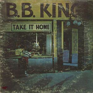 B.B. King – Take It Home - VG+ LP Record 1979 MCA USA Vinyl & Insert - Blues / Electric Blues / Rock