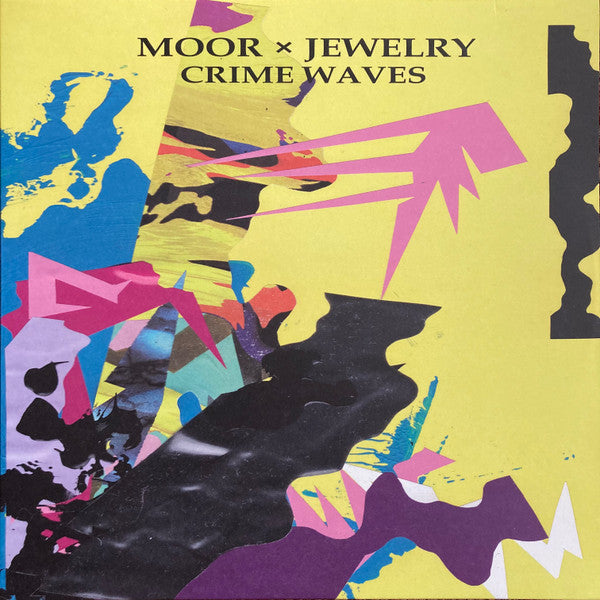 Moor x Jewelry - Crime Waves - EP Record 2017 Don Giovanni USA Vinyl & Insert - Electronic / Experimental - Shuga Records