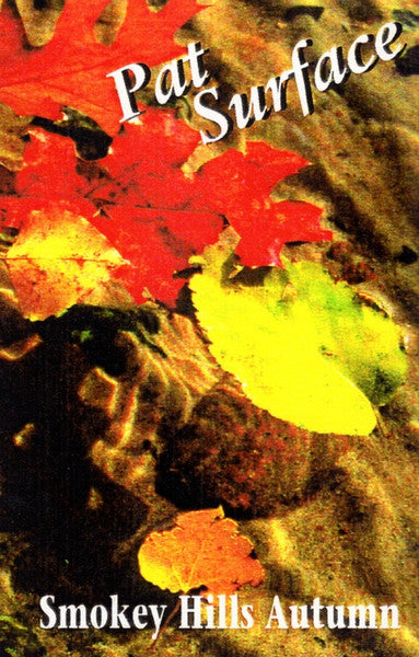 Pat Surface - Smokey Hills Autumn - Mint- Cassette 1995 World Beat Tour USA Private Press Midwest Outside Tape - Rock / Bluegrass / Country - Shuga Records