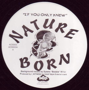 Nature Born - If You Only Knew - VG 12" Single Record 1997 Ace Of Spades USA Original Rare Vinyl - Hip Hop - Shuga Records