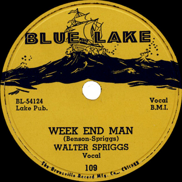 Walter Spriggs - I'm Not Your Fool Any More / Week End Man - VG- 10" 78 RPM Record 1954 Blue Lake USA Shellac - Chicago Blues (Copy) - Shuga Records