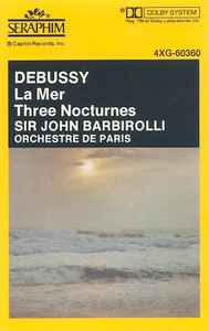Debussy - Sir John Barbirolli, Orchestre De Paris – La Mer / Nocturnes - Used Cassette 1981 Seraphim Tape - Classical Impressionist