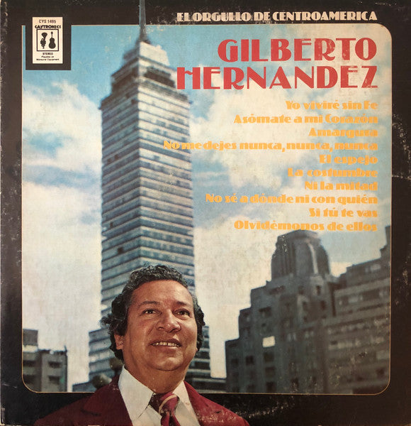 Gilberto Hernández – El Orgullo De Centroamerica - VG+ LP Record 1977 Caytronics USA Vinyl - Latin - Shuga Records