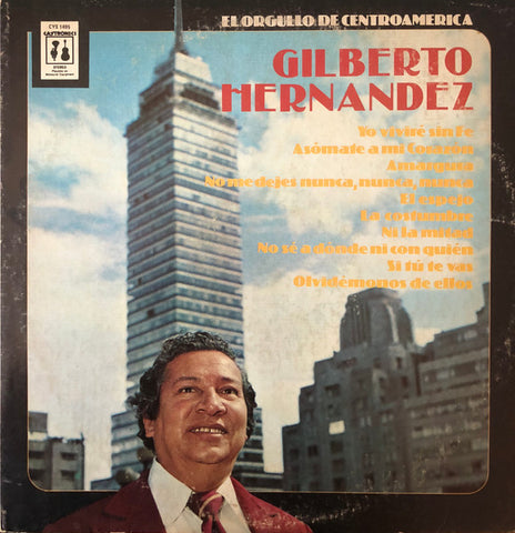 Gilberto Hernández – El Orgullo De Centroamerica - VG+ LP Record 1977 Caytronics USA Vinyl - Latin