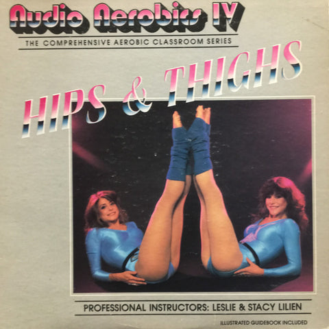Leslie Lilien, Stacy Lilien ‎– Audio Aerobics IV Hips & Thighs - New LP Record 1983 Lakeside USA Vinyl & Book - Non-Music / Health-Fitness / Aerobics