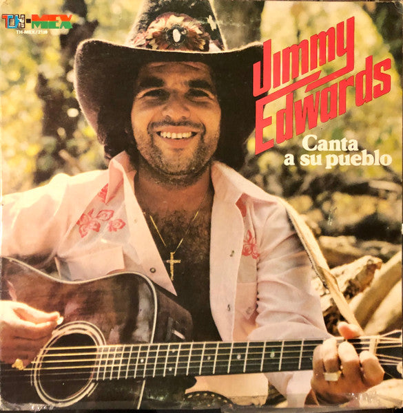 Jimmy Edward – Canta A Su Pueblo - Mint- LP Record 1981 TH-MEX USA Vinyl - Latin / Tejano - Shuga Records