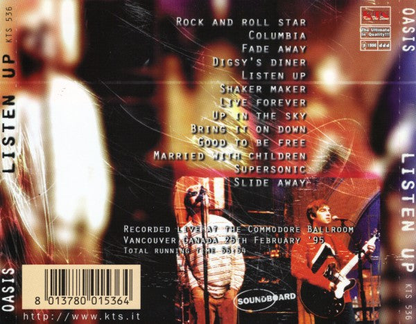Oasis - Listen Up : Live at The Commodore Ballroom Vancouver Canada 1995 - Mint- CD 1996 Kiss The Stone Italy Unofficial - Alternative Rock / Pop Rock / Britpop - Shuga Records