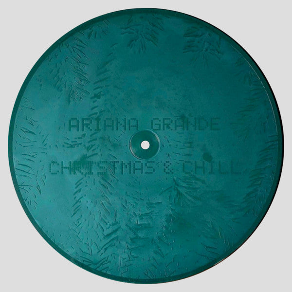 Ariana Grande - Christmas & Chill - Mint- EP Record 2019 Republic UMe Green Vinyl - Holiday / Pop / R&B - Shuga Records