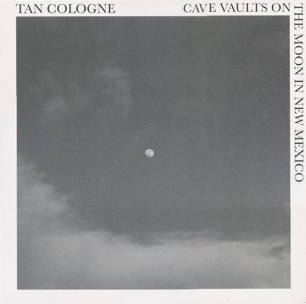 Tan Cologne - Cave Vaults On The Moon In New Mexico - New LP Record 2020 Labrador Europe Vinyl - Shoegaze / Dream Pop / Psychedelic Rock - Shuga Records