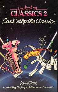 Louis Clark - Conducting The Royal Philharmonic Orchestra - Hooked On Classics 2 - Can't Stop The Classics - Used Cassette 1987 K-Tel Tape - Pop / Classical - Shuga Records