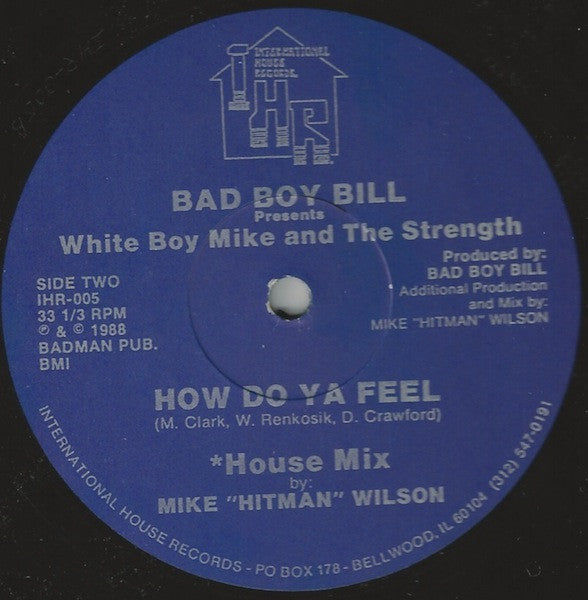 Bad Boy Bill Presents White Boy Mike And The Strength – How Do Ya Feel - VG+ 12" Single Record 1988 International House Vinyl - Chicago House / Hip-House - Shuga Records