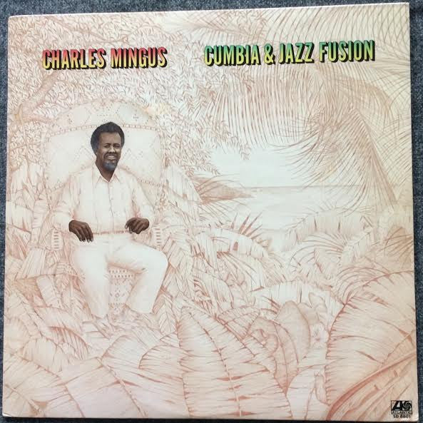 Charles Mingus - Cumbia & Jazz Fusion - Mint- LP Record 1978 Atlantic USA Original Vinyl - Avant-garde Jazz / Latin / Bop - Shuga Records