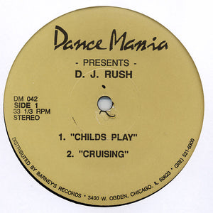 D. J. Rush - Childs Play - VG+ 12" Single Record 1991 Dance Mania USA Original Rare Vinyl - Chicago Ghetto House / Minimal Techno - Shuga Records