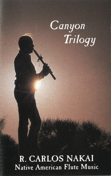 R. Carlos Nakai - Canyon Trilogy (Native American Flute Music) - VG+ Cassette 1989 Canyon USA Clear Tape - Folk / Native American - Shuga Records