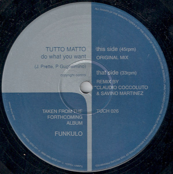 Tutto Matto - Do What You Want - VG+ 12" Single Record 1999 Tummy Touch UK Vinyl - House / Deep House / Disco House - Shuga Records