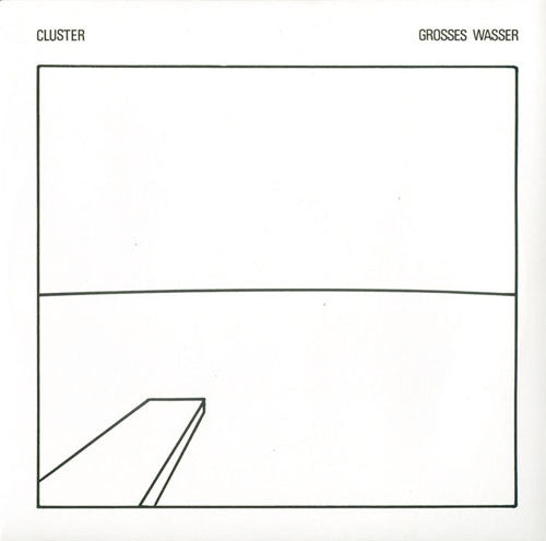 Cluster - Grosses Wasser (1979) - New LP Record 2009 Bureau B Germany - Electronic / Krautrock / Ambient / Minimal - Shuga Records