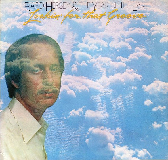 Baird Hersey & The Year Of The Ear – Lookin' For That Groove - Mint- LP Record 1978 Arista Novus USA Vinyl - Free Jazz / Fusion / Jazz-Funk - Shuga Records
