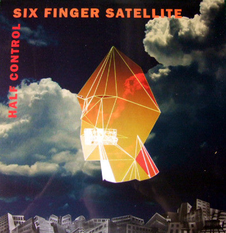 Six Finger Satellite - Half Control - New LP Record 2009 Load USA