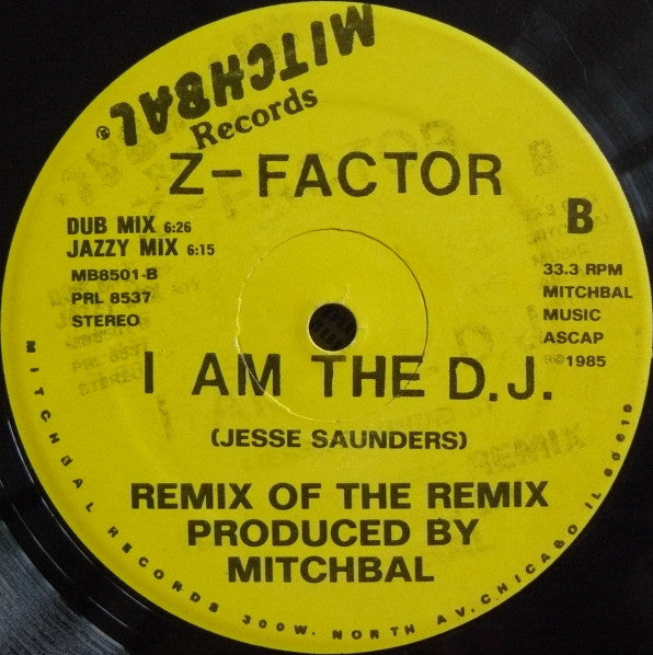 Z-Factor - I Am The D.J. Remix Of The Remix - VG+ 12" Single Record 1985 Mitchbal Vinyl - Chicago House / Electro - Shuga Records