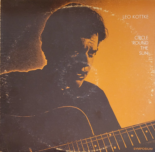 Leo Kottke - Circle 'Round The Sun - VG+ LP Record 1970 Symposium Music Minnesota USA Original Vinyl - Folk - Shuga Records