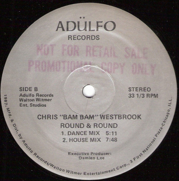 Chris "Bam Bam" Westbrook - Round & Round - VG+ 12" Single Record 1987 Adulfo USA Vinyl - Chicago House - Shuga Records