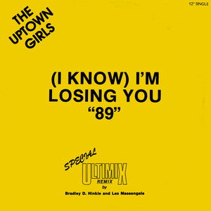 The Uptown Girls - (I Know) I'm Losing You '89 - Mint- 12