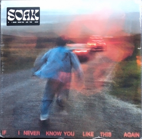 SOAK - If I Never Know You Like This Again - New LP Record 2022 Rough Trade UK Black Vinyl - Indie Rock / Indie Pop - Shuga Records